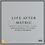 cover: Belly The Motive - Life After Matric (Explicit)