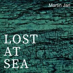 cover: Martin Jarl - Lost At Sea EP