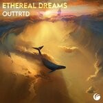 cover: Outtrtd - Ethereal Dreams