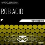 cover: Rob Acid - Warehouse Hero