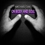 cover: Michael Oak - On Body & Soul