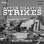 cover: Slim Teagle - After Disaster Strikes