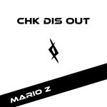 cover: Mario Z - Chk Dis Out