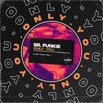 cover: Sr Funkie - Only You (Original Mix)