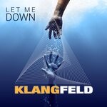 cover: Klangfeld - Let Me Down