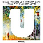 cover: Killed Kassette|Thornetta Davis - I Need A Whole Lotta Lovin'