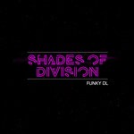 cover: Funky Dl - Shades Of Division