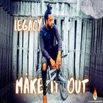 cover: Legacy - Make It Out