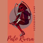 cover: Pato Rivera - Esta Cucaracha