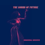 cover: Immoral Groove - The Sound Of Future