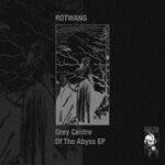 cover: Rotwang - Grey Centre Of The Abyss EP