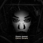 cover: Dope Amine - Until Dawn (Original Mix)