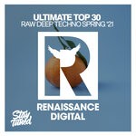 cover: Various - Ultimate Top 30 Raw Deep Techno Spring '21