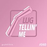 cover: Lug - Tellin' Me