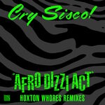 cover: Cry Sisco! - Afro Dizzi Act (Hoxton Whores Remixes)