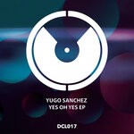 cover: Yugo Sanchez - Yes Oh Yes