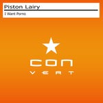 cover: Piston Lairy - I Want Porno