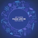 cover: Art Martin - Please Love Me (Muffled Mix)