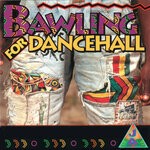 cover: Various - Bawling For Dancehall