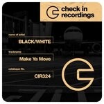 cover: Black|White - Make Ya Move