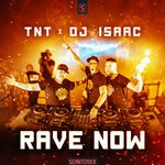 cover: Dj Isaac|Tnt - Rave Now