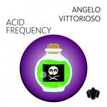 cover: Angelo Vittorioso - Acid Frequency