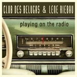 cover: Club Des Belugas|Lene Riebau - Playing On The Radio