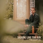 cover: The Martial - Shining Like The Sun