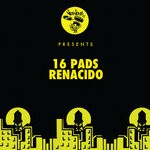 cover: 16 Pads - Renacido