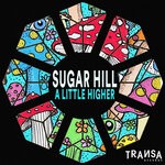 cover: Sugar Hill - A Little Higher