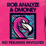 cover: Dmoney|Rob Analyze - No Feelings Involved