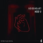 cover: Goodheart - Need U