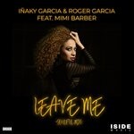 cover: Inaky Garcia|Mimi Barber - Leave Me (Soulful Mix)