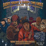 cover: Daddy Freddy|Sleepy Time Ghost - Why Did You Do That! (Isaac Maya Remix)