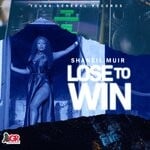 cover: Shaneil Muir - Lose To Win