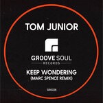 cover: Tom Junior - Keep Wondering (Marc Spence Remix)