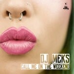 cover: Dj Meks - Call Me On The Weekend