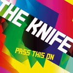 cover: The Knife - Pass This On (2005 7" Rip)