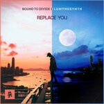 cover: Bound To Divide|Lumynesynth - Replace You