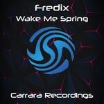 cover: Fredix - Wake Me Spring (Extended Mix)