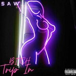 cover: Saw Boss - Bitch Trip In (Explicit)