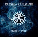 cover: Bill Laswell|Jah Wobble - Realm Of Spells