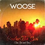 cover: Woose - Under The Sun (Sea, Sex & Sun)