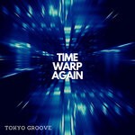 cover: Tokyo Groove - Time Warp Again