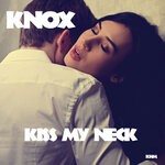 cover: Knox - Kiss My Neck