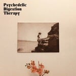 cover: Psychedelic Digestion Therapy - Psychedelic Digestion Therapy