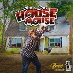 cover: Shub Dat - House Mouse