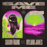 cover: Ryland James|Shaun Frank - Save Me (Remixes)