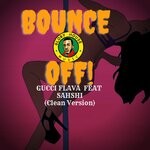 cover: Gucci Flava|Sahshi - Bounce Off (Clean Version)