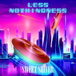 cover: Less Nothingness - Sweet Shiver